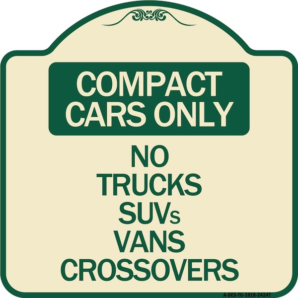 Signmission Compact Cars No Trucks SUVs Vans Crossovers Heavy-Gauge Aluminum Sign, 18" x 18", TG-1818-24247 A-DES-TG-1818-24247 - main